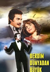 Derdim Dünyadan Büyük