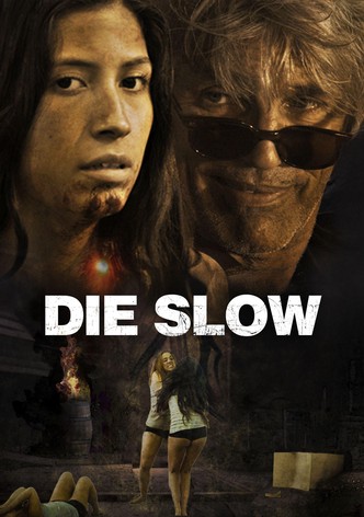 Die Slow