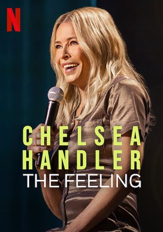 Chelsea Handler: The Feeling