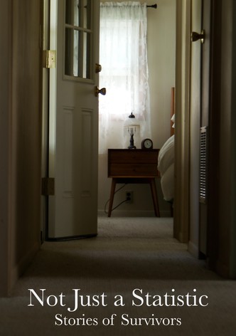 Not Just a Statistic: Stories of Survivors