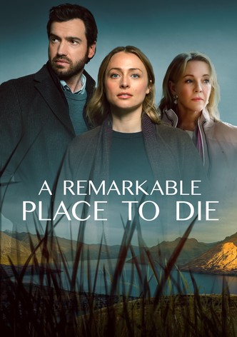 A Remarkable Place to Die