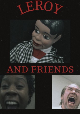 LEROY AND FRIENDS