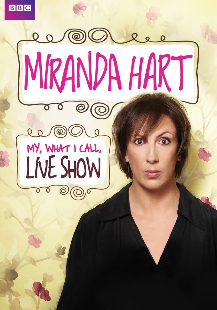 Miranda Hart - My, What I Call, Live Show