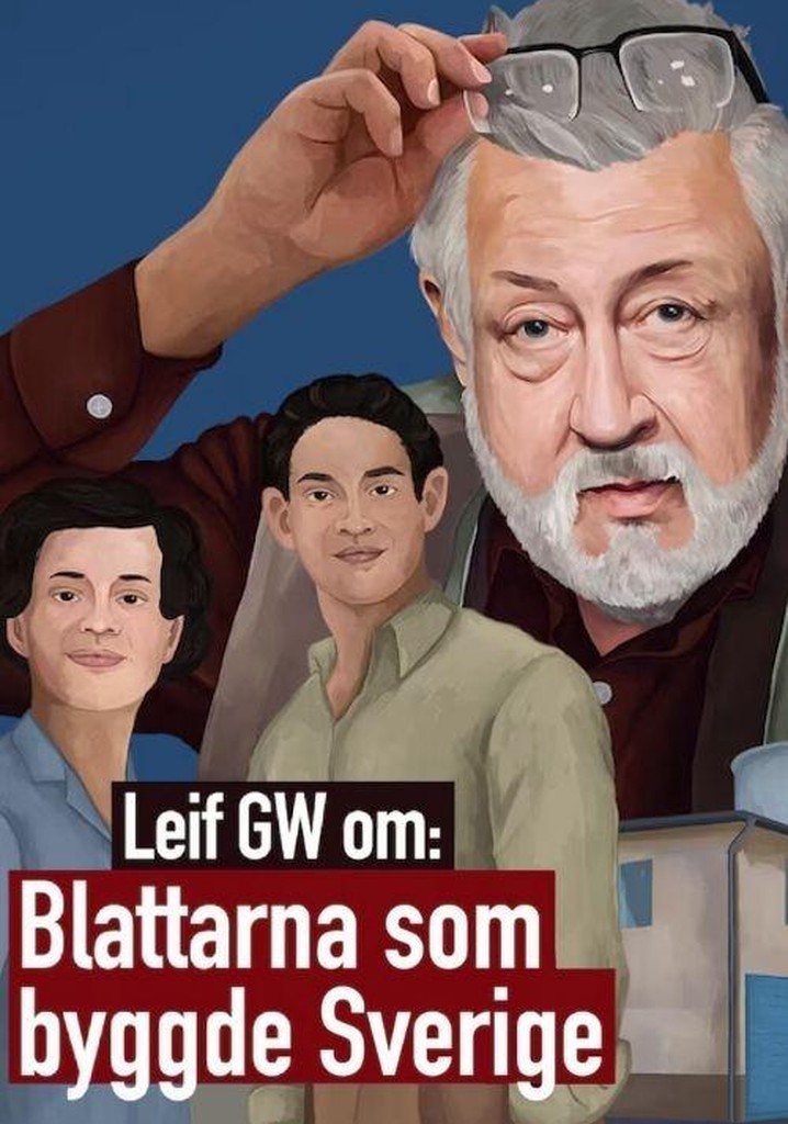 Leif GW om: Blattarna som byggde Sverige