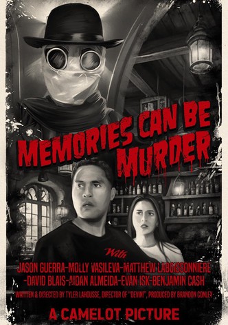 Memories Can Be Murder