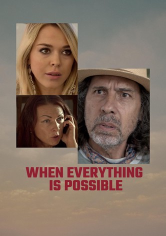 When Everything Is Possible