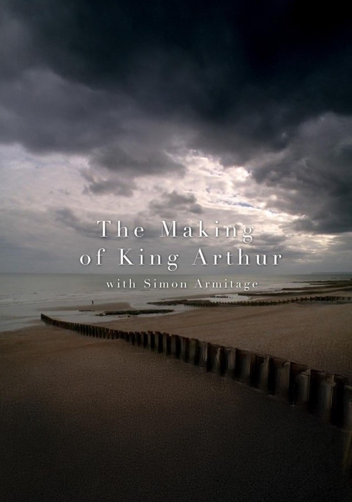 The Making of King Arthur