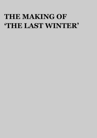 The Making of 'The Last Winter'