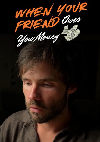 When Your Friend Owes You Money