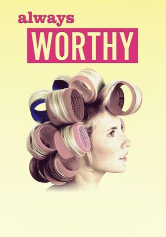 Always Worthy