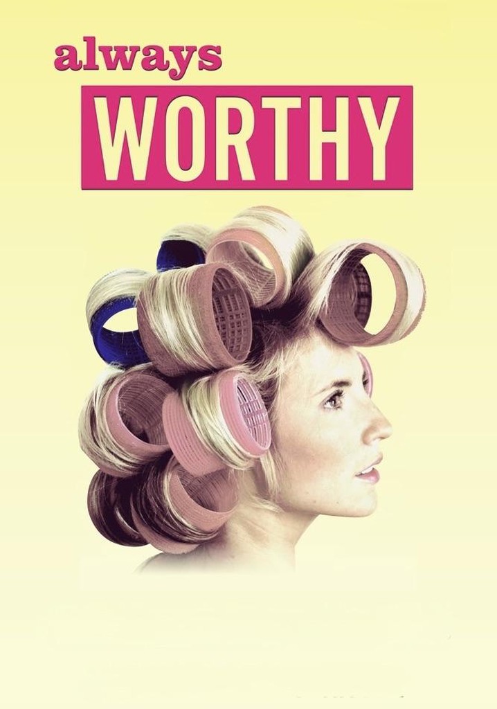 Always Worthy