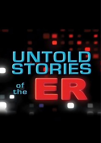 Untold Stories of the ER 4