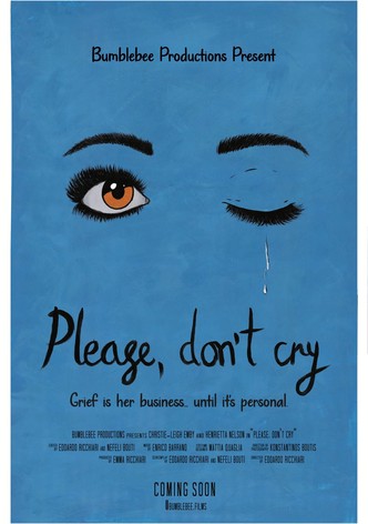 Please, Don’t Cry