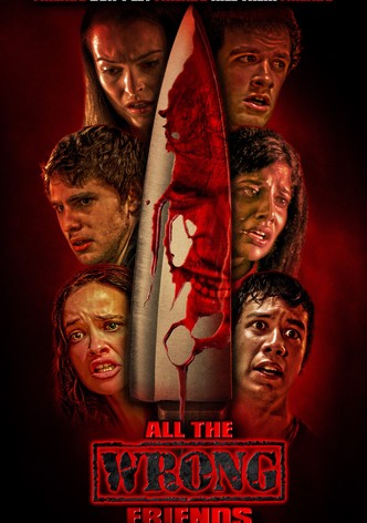 All the Wrong Friends