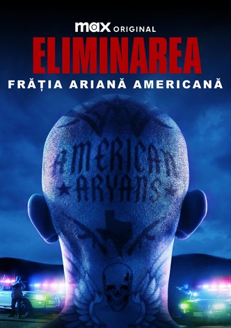 Eliminarea: Frăția ariană americană