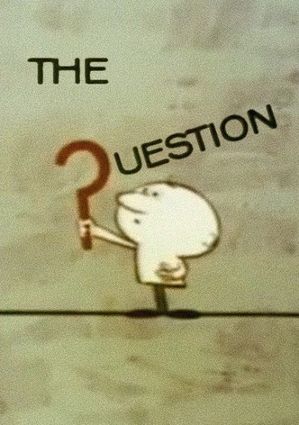The Question