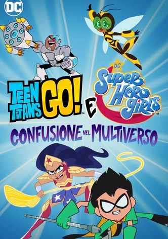 Teen Titans Go! & DC Super Hero Girls - Confusione nel Multiverso