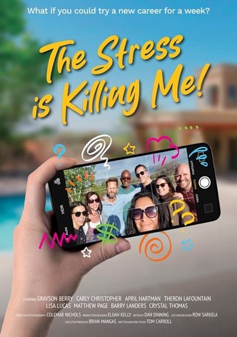 The Stress Is Killing Me