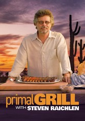 Primal Grill with Steven Raichlen - Primal Grill with Steven Raichlen