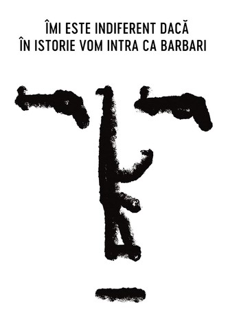 Îmi este indiferent dacă în istorie vom intra ca barbari