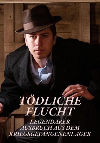 Tödliche Flucht - Legendärer Ausbruch aus dem Kriegsgefangenenlager