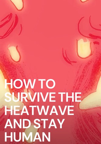 How To Survive The Heatwave And Stay Human