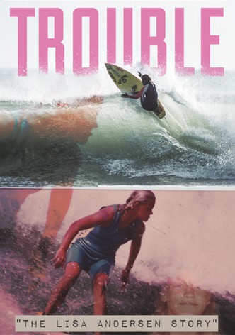 Trouble: The Lisa Andersen Story