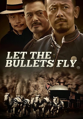 Let the Bullets Fly - Tödliche Kugeln
