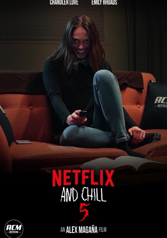 Netflix and Chill 5