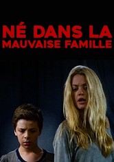 Né dans la mauvaise famille