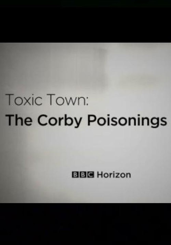 Toxic Town: The Corby Poisonings