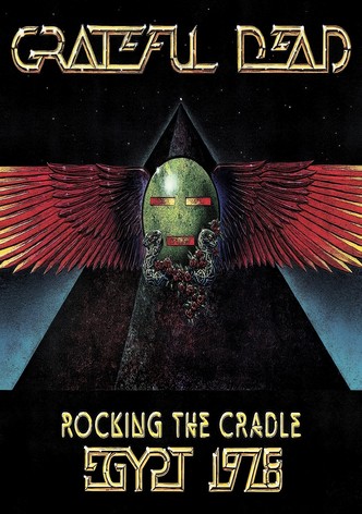 Grateful Dead: Rocking The Cradle - Egypt 1978