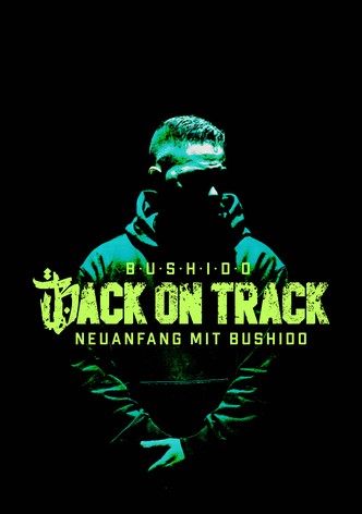 Back on Track - Neuanfang mit Bushido