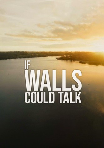 If Walls Could Talk