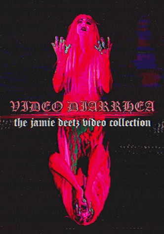 VIDEO DIARRHEA: The Jamie Deetz Video Collection