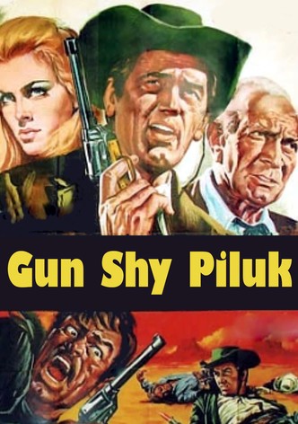 Gun Shy Piluk