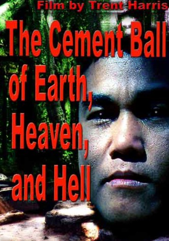 The Cement Ball of Earth, Heaven, and Hell