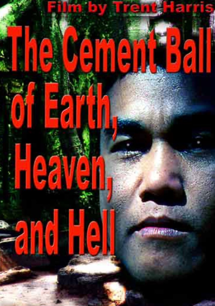 The Cement Ball of Earth, Heaven, and Hell