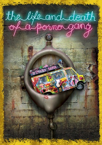 The Life and Death of a Porno Gang