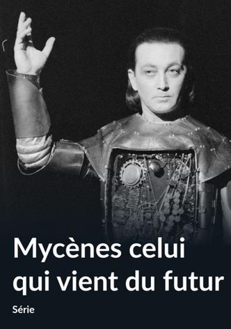 Mycènes, celui qui vient du futur