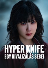 Hyper Knife – Egy rivalizálás sebei