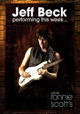Jeff Beck: Performing This Week... Live At Ronnie Scott's
