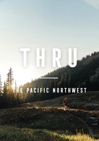 THRU: The Pacific Northwest