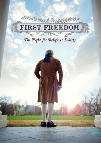 First Freedom: The Fight for Religious Liberty