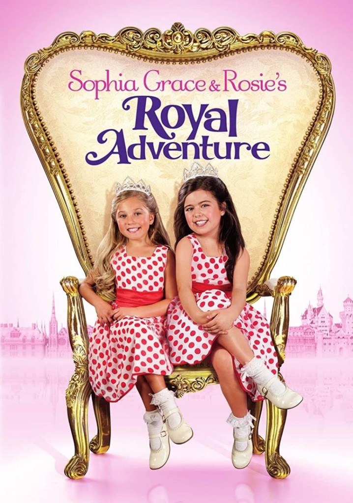 Sophia Grace & Rosie's Royal Adventure