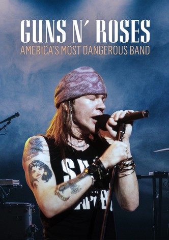 Guns N' Roses: America's Most Dangerous Band