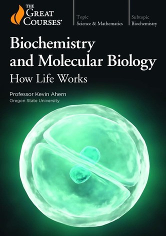 Biochemistry and Molecular Biology: How Life Works