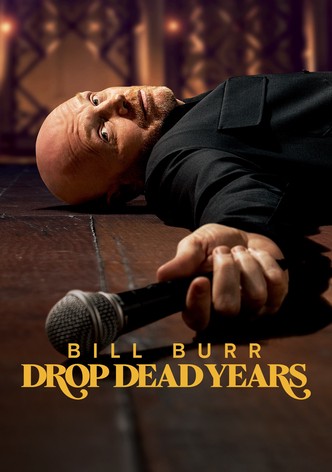 Bill Burr: Drop Dead Years