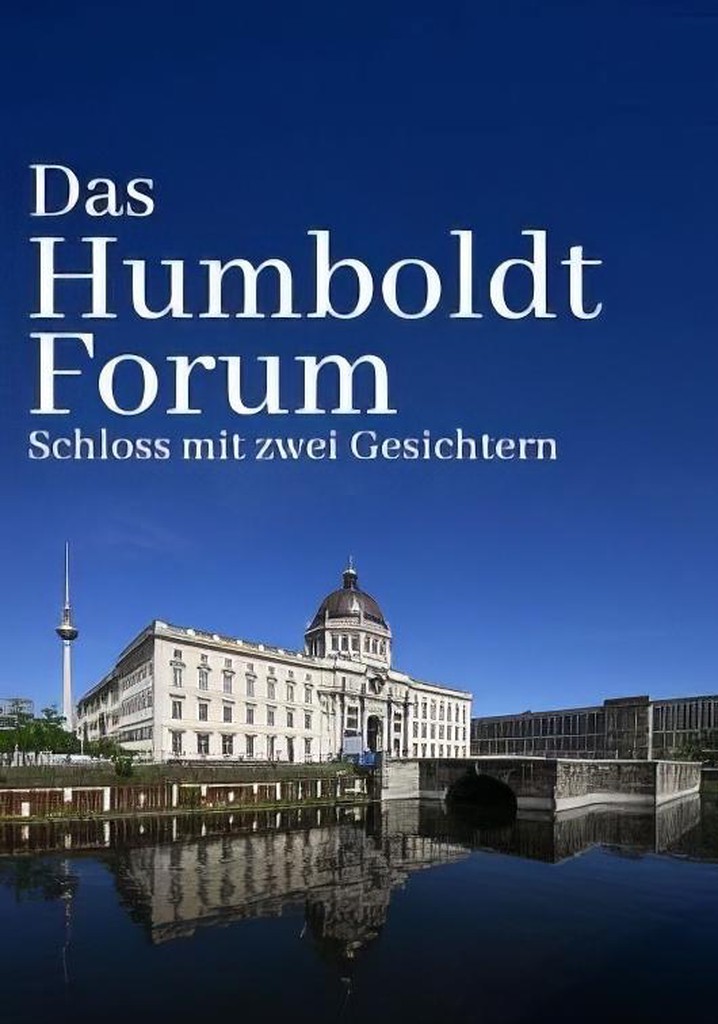 Das Humboldtforum - Ein Schloss für Berlin und die Welt?