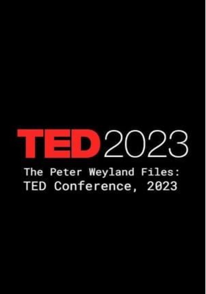 The Peter Weyland Files: TED Conference, 2023